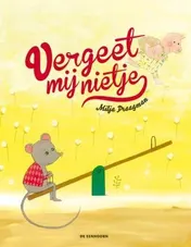 Omslag van Vergeet mij nietje