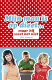 Omslag van Mijn man is op dieet, maar hij weet het niet