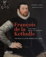 Omslag van François de la Kethulle (1531-1586) Heer van Ryhove