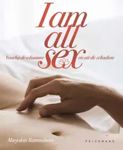 Omslag van I am all sex. Voorbij de schaamte en uit de schaduw