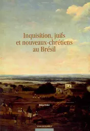 Omslag van Inquisition, juifs et nouveaux-chrétiens en Brésil
