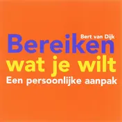 Omslag van Bereiken wat je wilt