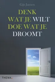 Omslag van Denk wat je wilt doe wat je droomt