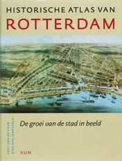 Omslag van Historische atlas van Rotterdam