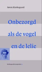 Omslag van Onbezorgd als de vogel en de lelie