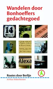 Omslag van Wandelen door Bonhoeffers gedachtegoed