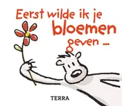 Omslag van Eerst wilde ik je bloemen geven