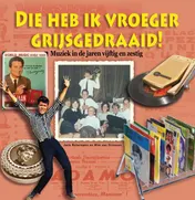 Omslag van Die heb ik vroeger grijs gedraaid