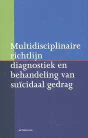 Omslag van Multidisciplinaire richtlijn diagnostiek en behandeling van suïcidaal gedrag