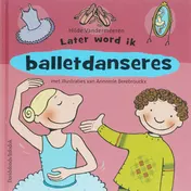 Omslag van Later word ik ... balletdanseres