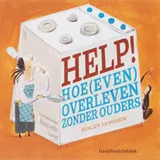 Omslag van Help! Hoe (even) overleven zonder ouders