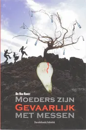 Omslag van Moeders zijn gevaarlijk met messen