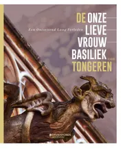 Omslag van De onze-lieve-vrouwbasiliek van Tongeren