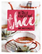 Omslag van De stille kracht van thee