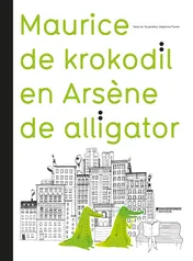 Omslag van Maurice de krokodil en Arsène de alligator