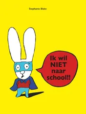 Omslag van Ik wil NIET naar school!!