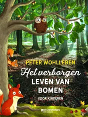 Omslag van Het verborgen leven van bomen voor kinderen