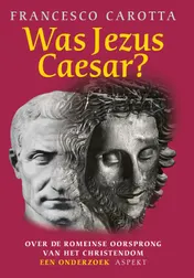 Omslag van Was Jezus Caesar?