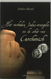 Omslag van Het verboden Judas evangelie en de schat van Carchemish