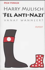Omslag van Harry Mulisch Fel anti-nazi