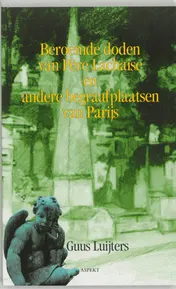 Omslag van Beroemde doden van Pere Lachaise en andere Parijse begraafplaatsen
