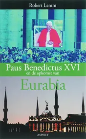 Omslag van Paus Benedictus XVI en de opkomst van Eurabia
