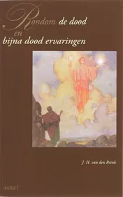 Omslag van Rondom de dood en de bijna dood ervaringen