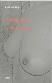 Omslag van Monogamie is voor mietjes