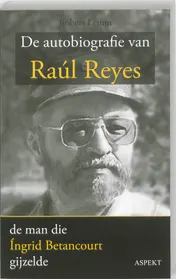 Omslag van Operatie Phoenix de autobiografie van Raul Reyes
