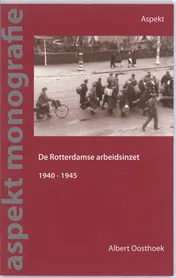 Omslag van De Rotterdamse arbeidsinzet 1940-1945
