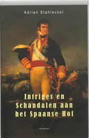 Omslag van Intriges en schandalen aan het Spaanse hof