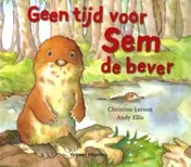 Omslag van Geen tijd voor Sem de bever