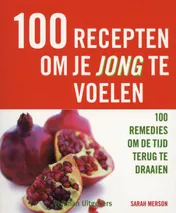 Omslag van 100 recepten om je jong te voelen