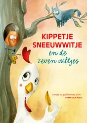 Omslag van Kippetje Sneeuwwitje en de zeven uiltjes