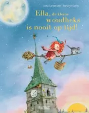 Omslag van Ella de kleine woudheks is nooit op tijd
