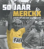 Omslag van 50 jaar Merckx: Jubileum van een Tourlegende
