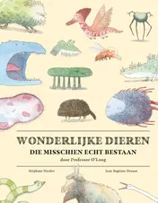 Omslag van Wonderlijke dieren die misschien echt bestaan