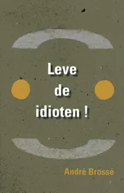 Omslag van Leve de idioten