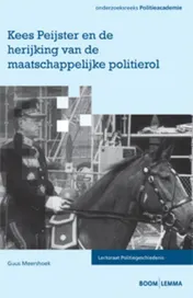 Omslag van Kees Peijster en de herijking van de maatschappelijke politierol