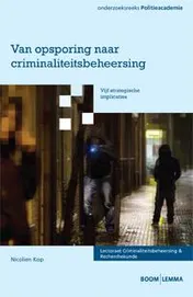 Omslag van Van opsporing naar criminaliteitsbeheersing