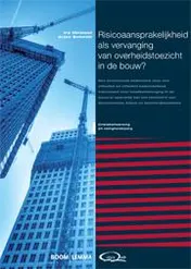 Omslag van Risicoaansprakelijkheid als vervanging van overheidstoezicht in de bouw?