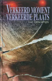 Omslag van Verkeerd moment verkeerde plaats