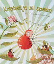 Omslag van Kriebeltje wil spelen