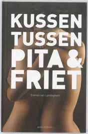 Omslag van Kussen tussen pita & friet