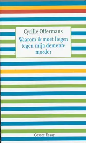 Omslag van Waarom ik moet liegen tegen mijn demente moeder