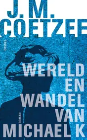 Omslag van Wereld en wandel van Michael K