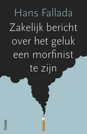 Omslag van Zakelijk bericht over het geluk een morfinist te zijn (set 5 ex)