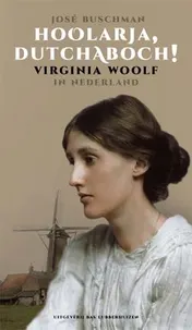 Omslag van Hoolarja, dutchaboch! Virginia Woolf in Nederland