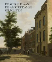 Omslag van De wereld aan de Amsterdamse grachten