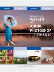 Omslag van Bewuster en beter werken met Adobe Photoshop Elements